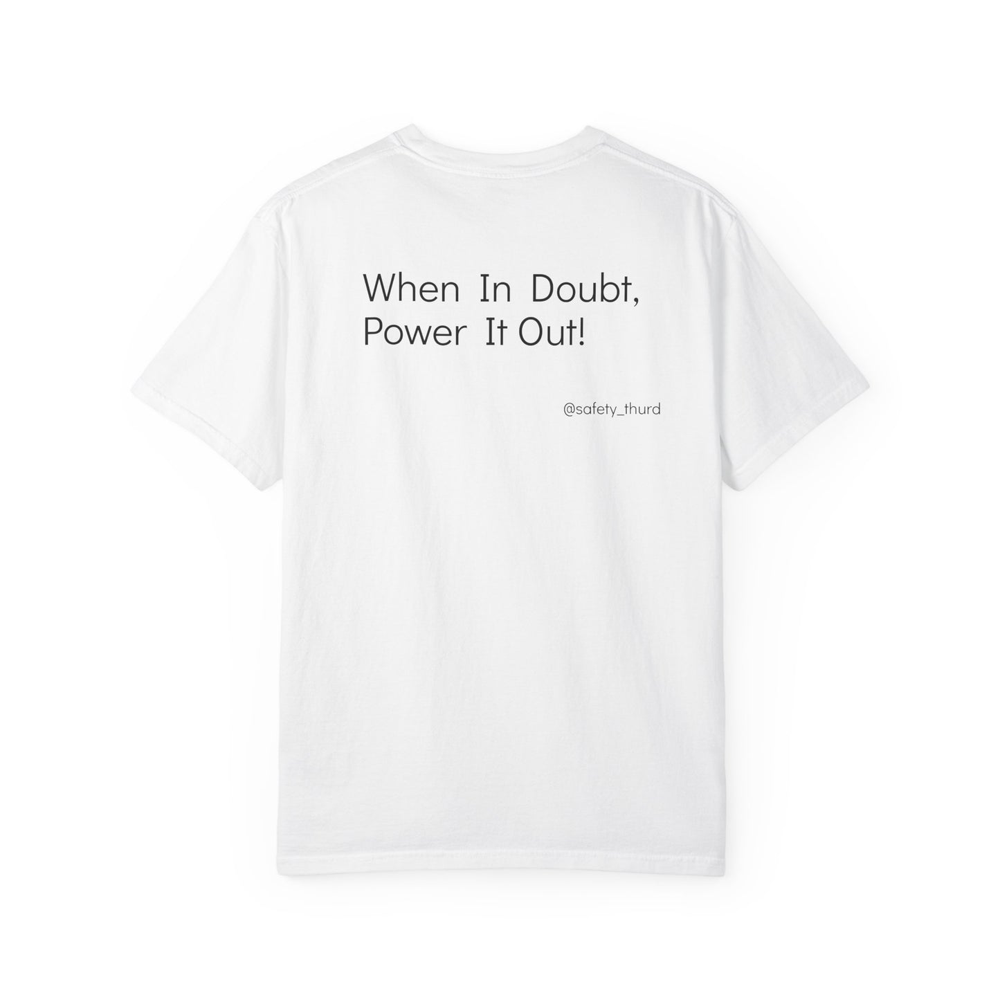 When In Doubt, Power It Out!