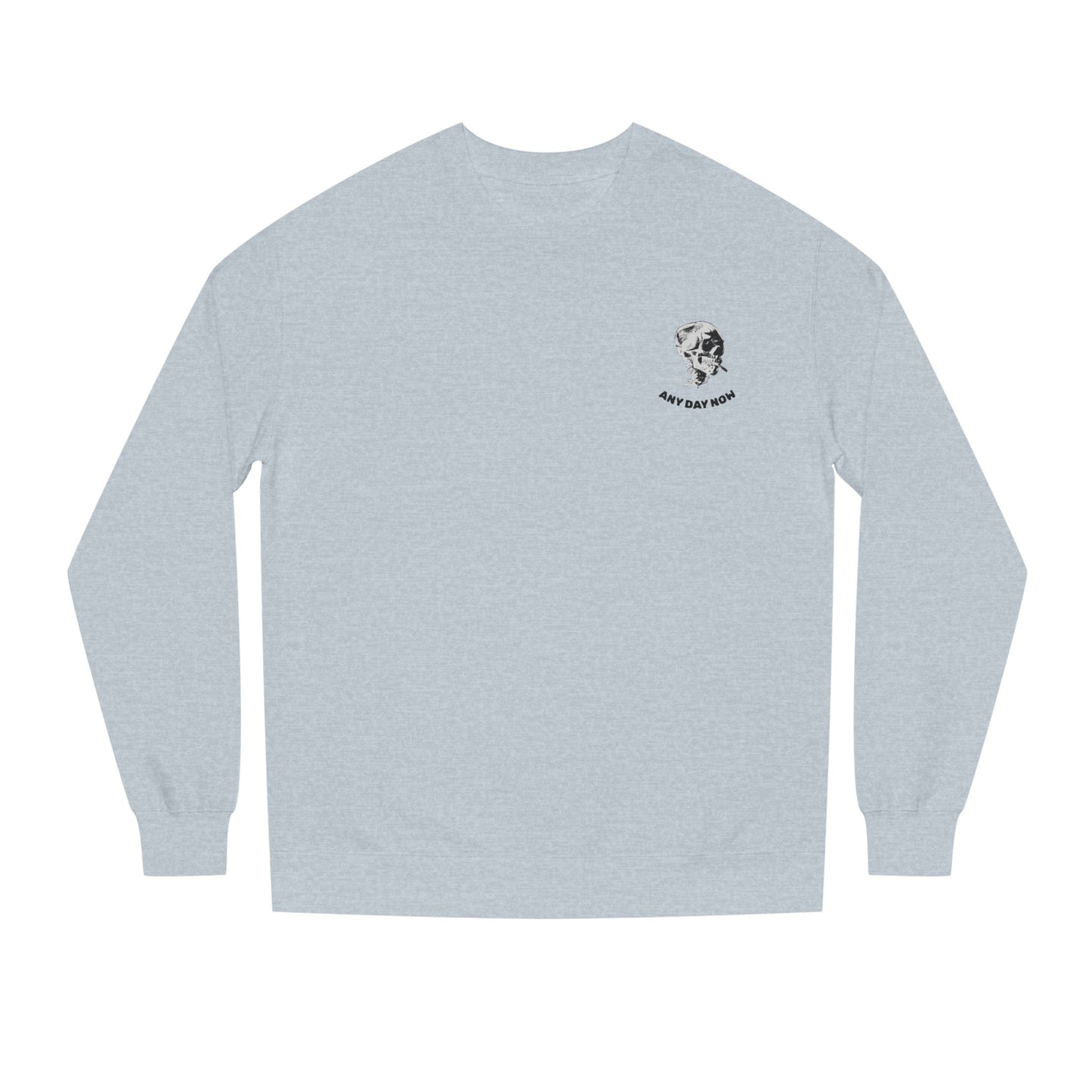 Safety Thurd's "Any Day Now" Sweatshirt | Men's Crew Neck Sweatshirt | Premium Cotton
