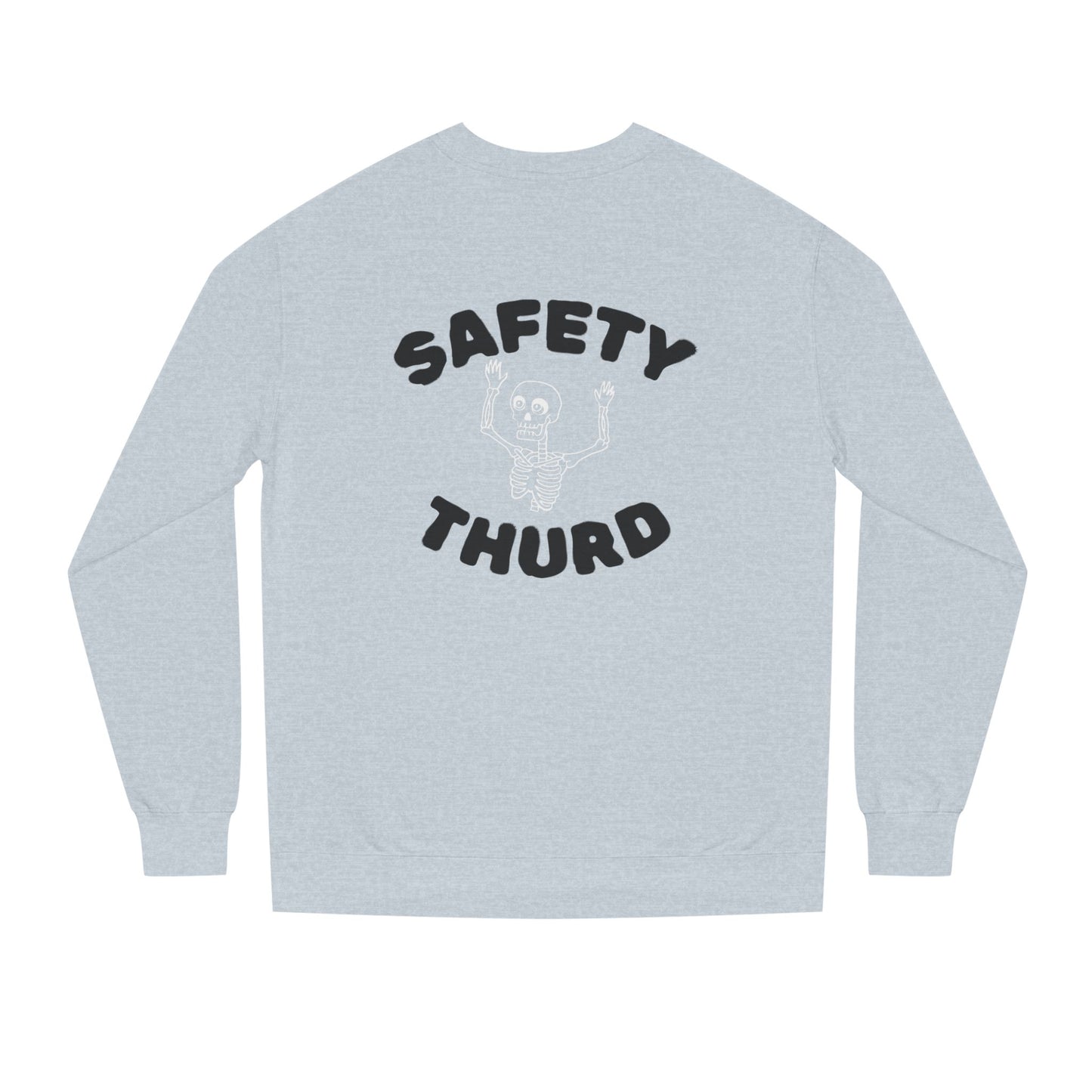 Safety Thurd's "Any Day Now" Sweatshirt | Men's Crew Neck Sweatshirt | Premium Cotton