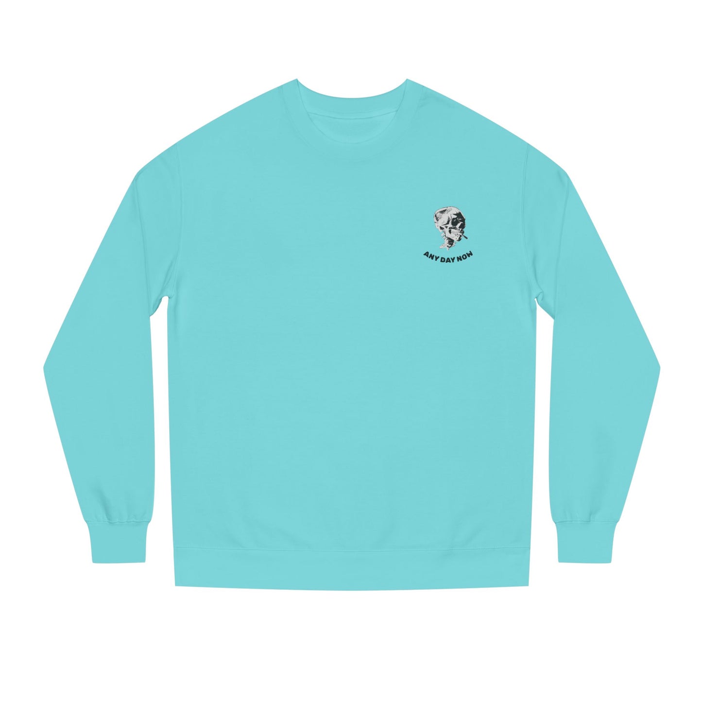 Safety Thurd's "Any Day Now" Sweatshirt | Men's Crew Neck Sweatshirt | Premium Cotton