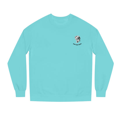 Safety Thurd's "Any Day Now" Sweatshirt | Men's Crew Neck Sweatshirt | Premium Cotton