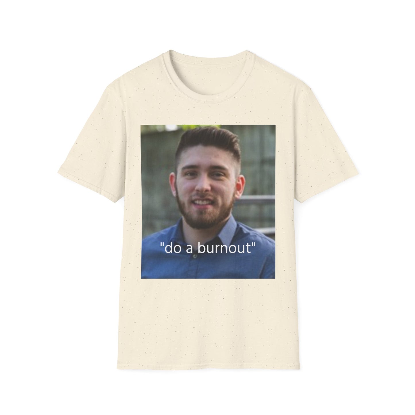 Safety Thurds "do a burnout" Shirt | Men's Standard Fit | Premium Cotton