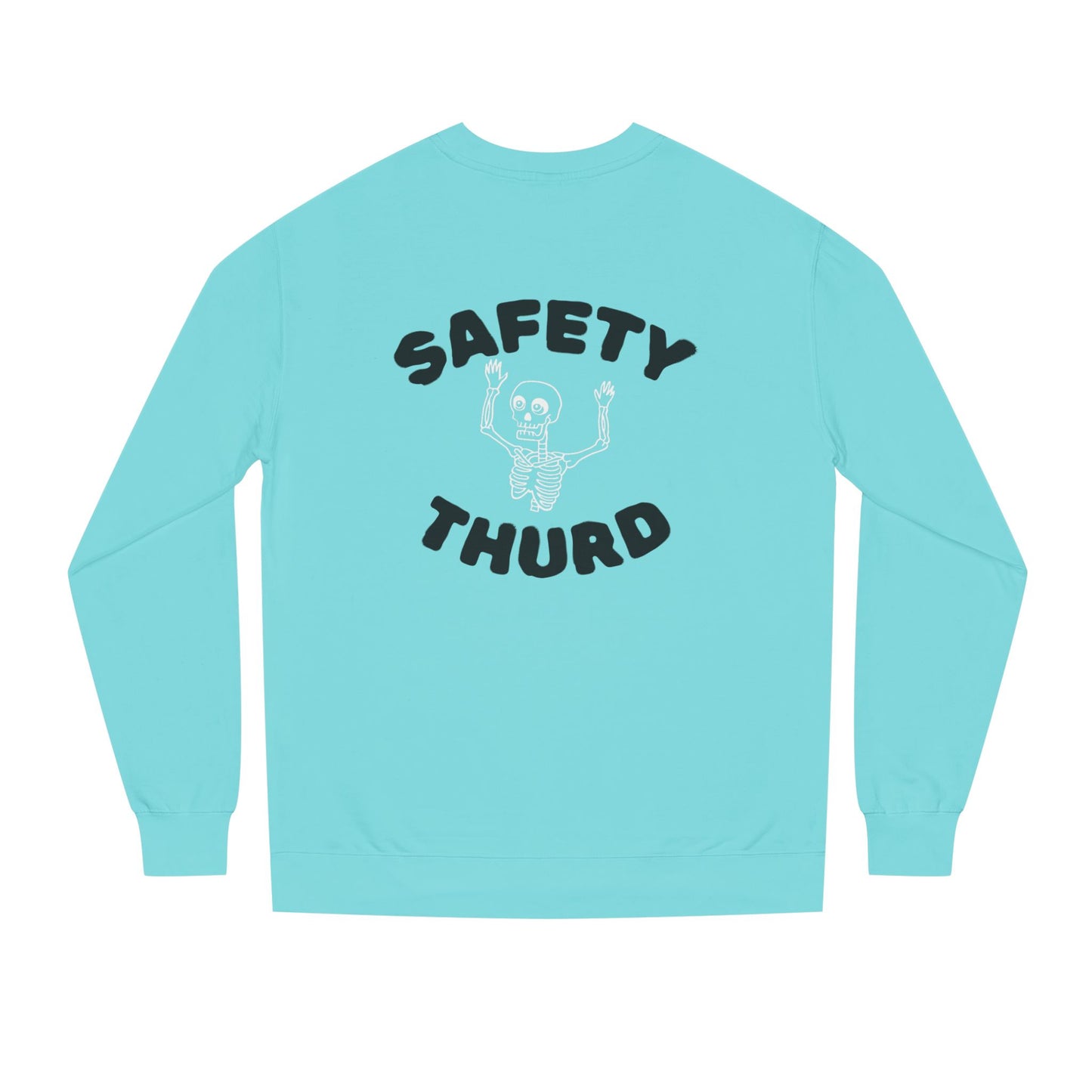 Safety Thurd's "Any Day Now" Sweatshirt | Men's Crew Neck Sweatshirt | Premium Cotton